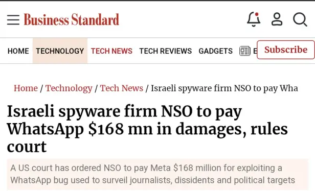 Israeli spyware firm NSO to pay WhatsApp Israeli spyware firm NSO to pay WhatsApp $168 mn in damages, rules court 

A US court has ordered NSO to pay Meta $168 million for exploiting a WhatsApp bug used to surveil journalists, dissidents and political targets