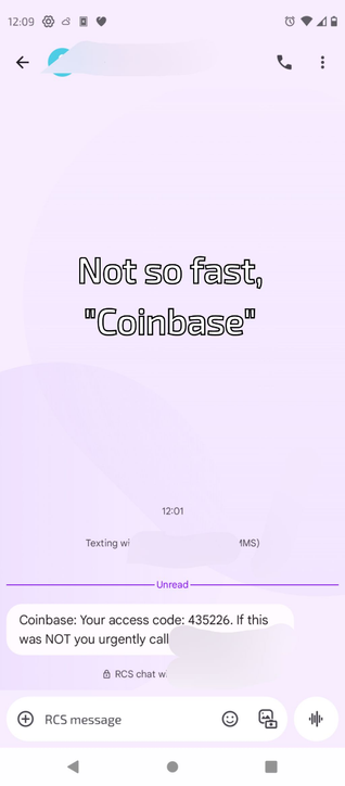 A screenshot of a mobile phone messaging app. Big bold text reads, "not so fast, coinbase" then further down the screen shows a message from coinbase asking to confirm a log in by calling a phone number.