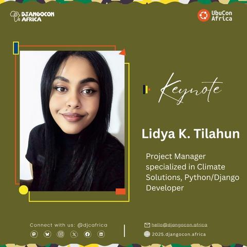 Meet Lidya K. Tilahun, our third Keynote speaker for #DjangoConAfrica and #UbuConAfrica 2025.