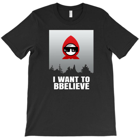 T-shirt with the text "I want to bbelieve" which is a pun on babashka