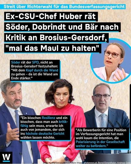 Ex-CSU-Chef Huber rät

Söder, Dobrindt und Bär nach
Kritik an Brosius-Gersdorf,
mal das Maul zu halten" 
a) 
Söder rät der SPD, nicht an 
Brosius-Gersdorf festzuhalten: 

Bild von Söder  Bär und Dobtindt