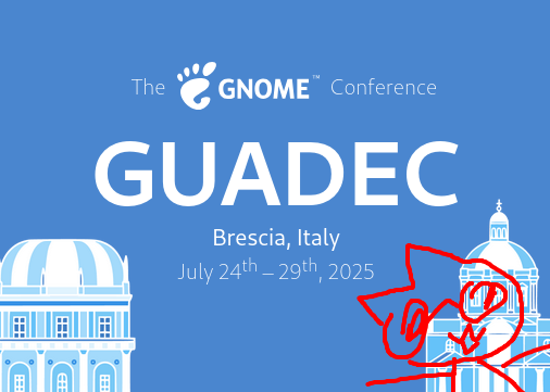 The GUADEC 2025 banner with a crappy drawing of me in a corner.