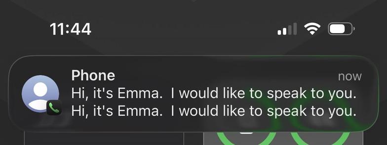 A screenshot of an ios 26 notification from the phone saying "Hi it's Emma. I would like to speak to you."