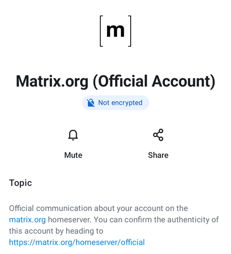 Screenshot showing matrix room named "Matrix (Official Account)", with the room topic "Official communication about your account on the
matrix.org homeserver. You can confirm the authenticity of
this account by heading to https://matrix.org/homeserver/official".