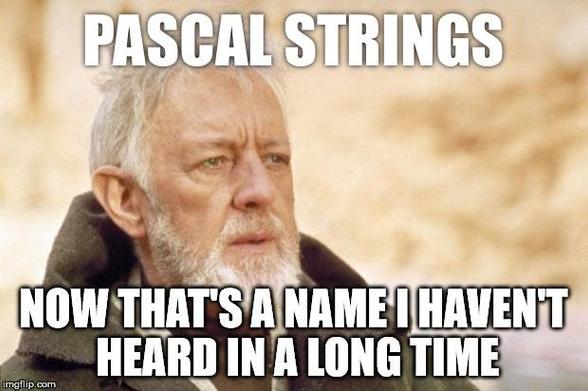 PASCAL STRINGS
NOW THAT’S A NAME I HAVEN’T HEARD IN A LONG TIME