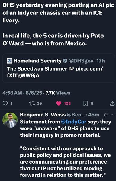 A Twitter post discusses the Department of Homeland Security's (DHS) use of an AI-generated image of an IndyCar chassis with an ICE livery. The post mentions that the real car is driven by Pato O’Ward from Mexico…