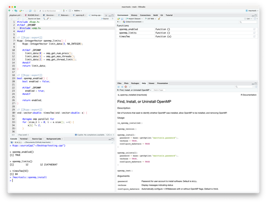 RStudio screenshot showing OpenMP-enabled R code with parallel processing functions like openmp_enabled() and openmp_limits(). The editor displays a timesTwo() function using OpenMP pragmas for parallel execution. The right panel shows macrtools documentation for OpenMP installation functions, with the console confirming OpenMP detection and showing results from querying OpenMP functions.

Code:

#include <Rcpp.h>
#ifdef _OPENMP
  #include <omp.h>
#endif

// [[Rcpp::export]]
Rcpp::IntegerVector openmp_limits() {
    Rcpp::IntegerVector limit_data(3, NA_INTEGER);

    #ifdef _OPENMP
      limit_data[0] = omp_get_num_procs();
      limit_data[1] = omp_get_max_threads();
      limit_data[2] = omp_get_thread_limit();
    #endif
    return limit_data;
}

// [[Rcpp::export]]
bool openmp_enabled() {
    bool enabled = false;

    #ifdef _OPENMP
      enabled = true;
    #endif

    return enabled;
}

// [[Rcpp::export]]
std::vector<double> timesTwo(std::vector<double> x) {

    #pragma omp parallel for
    for (size_t i = 0; i < x.size(); ++i) {
        x[i] *= 2;
    }

    return x ;
}

/*** R
openmp_enabled()
openmp_limits()
timesTwo(42)
*/