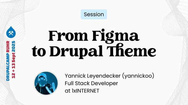 DrupalCamp Ruhr 2025, Session: »From Figma to Drupal Theme«, Yannick Leyendecker (yannickoo), Full Stack Developer at 1xINTERNET