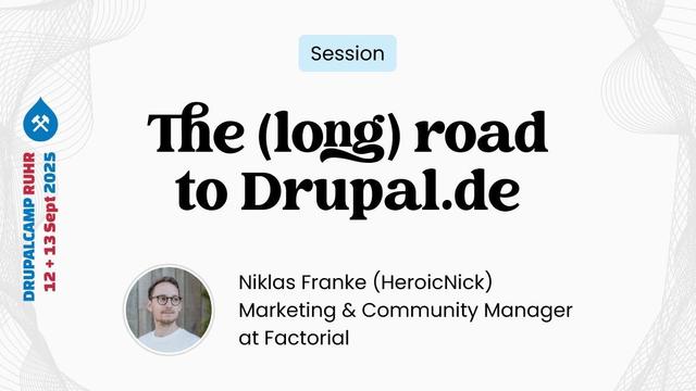 DrupalCamp Ruhr 2025, Session: »The (long) road to Drupal.de«, Niklas Franke (HeroicNick), Marketing & Community Manager at Factorial