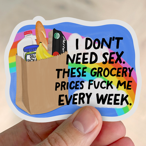 One sticker design a day (11/365): I Don't Need Sex. These Grocery Prices Fuck Me Every Week

This sticker delivers a bold and funny message about the rising cost of living. Perfect for those who enjoy sarcasm and sharing everyday struggles with a comedic twist.

Perfect for adding sass and humor to laptops, water bottles, notebooks, or anywhere you want to make a statement.

My Shop:
https://www.rumbleandhoney.com/products/i-dont-need-sex-these-grocery-prices-fuck-me-every-week-sticker

#sticker #handmade #art #design #creativity #artisan