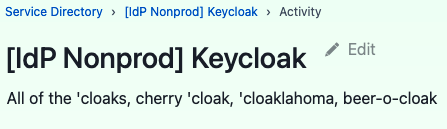 pagerduty service for a Keycloak environment with several Keycloaks, having been presented with an empty byline text box, The Urges won and I've saved it with "All of the 'cloaks, cherry 'cloak, 'cloaklahoma, beer-o-cloak"