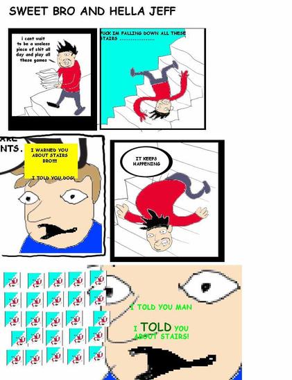 The "I warned you about stairs, bro" webcomic