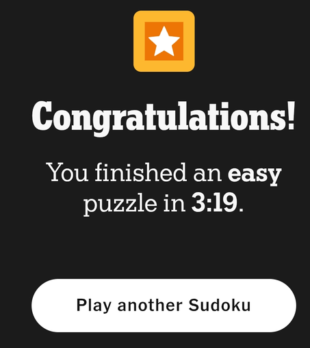 Screenshot from a Sudoku app showing you successfully completed a puzzle. A yellow square icon with a white star appears at the top. It reads "Congratulations! You finished an easy puzzle in 3:19." A white button at the bottom prompts you to "Play another Sudoku."