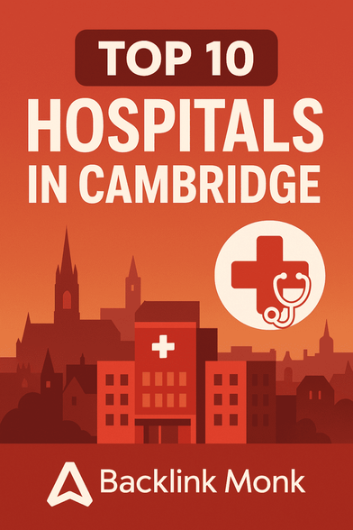 Best Hospitals in Cambridge — Excellence in Care & Research