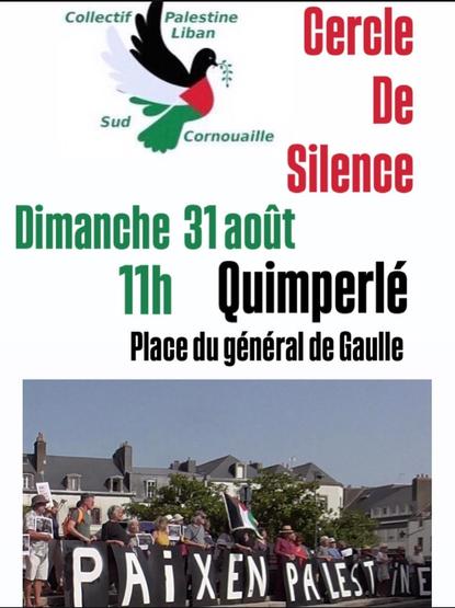Tract pour le prochain cercle de silence organisé par Palestine Liban Finistère Sud Cornouaille. Dimanche 31 août 11h place du général de Gaulle à Quimperlé