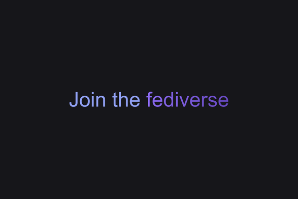The text 'Join the fediverse' in shades of purple on a dark background