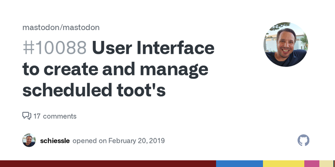 The last release implemented the back-end and API to enable scheduled toot's #9706. That's great, thanks a lot @Gargron. The first Apps like Fedilab on Android already use the new API. 🙂 🎉 But I th...
