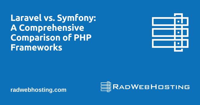 Laravel vs. Symfony: A Comprehensive Comparison of PHP Frameworks Laravel vs. Symfony: A Comprehensive Comparison of PHP Frameworks
