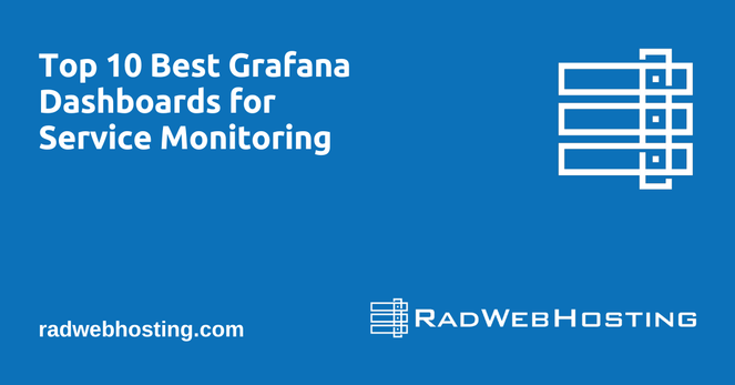 Top 10 Best Grafana Dashboards for Service Monitoring