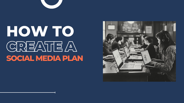 How To Create A Social Media Plan How To Create A Social Media Plan