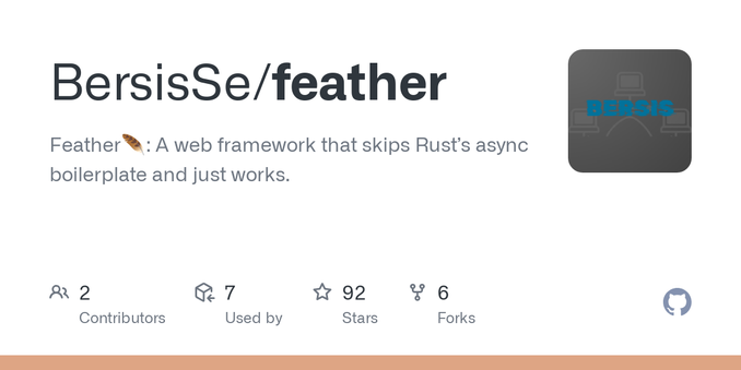 Feather🪶: A web framework that skips Rust’s async boilerplate and just works. - BersisSe/feather