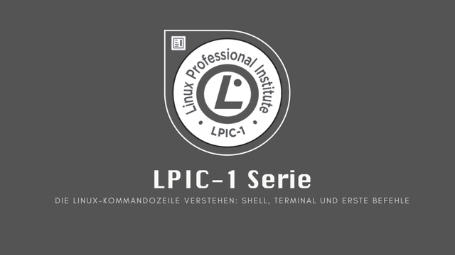 LPIC-1: Die Linux-Kommandozeile verstehen: Shell, Terminal und erste Befehle
