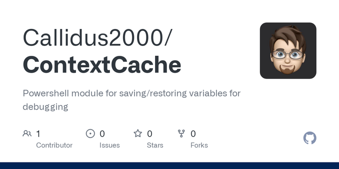 Powershell module for saving/restoring variables for debugging - Callidus2000/ContextCache