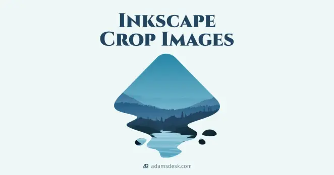 An elegant serif title of 'Inkscape Crop Images' stands next to a Inkscape logo shape cropped out of a blue coloured mountain landscape.