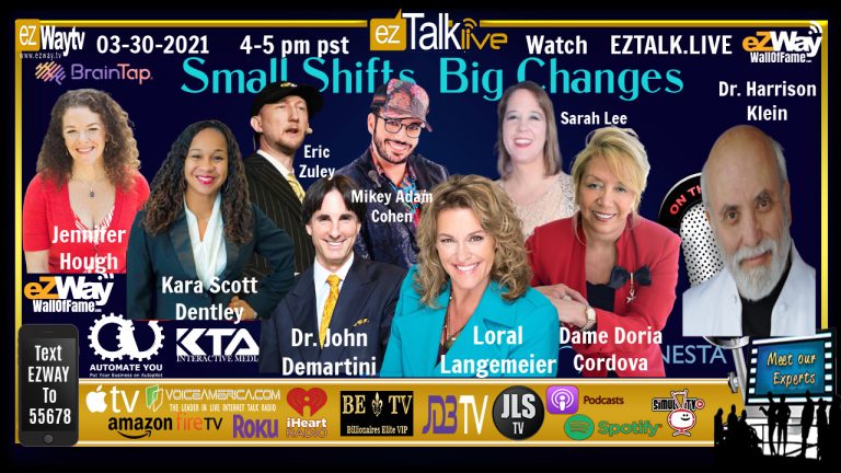 EZ TALK LIVE 03-30 Dr. Tony O’Donnell and Small Shifts, Big Changes Expert Panel
