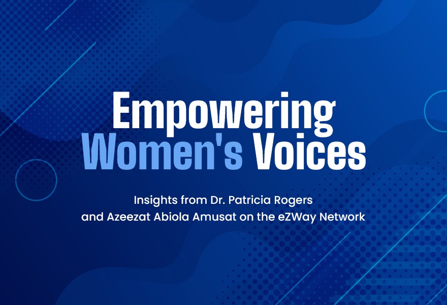 Empowering Women’s Voices: Insights from Dr. Patricia Rogers and Azeezat Abiola Amusat on the eZWay Network