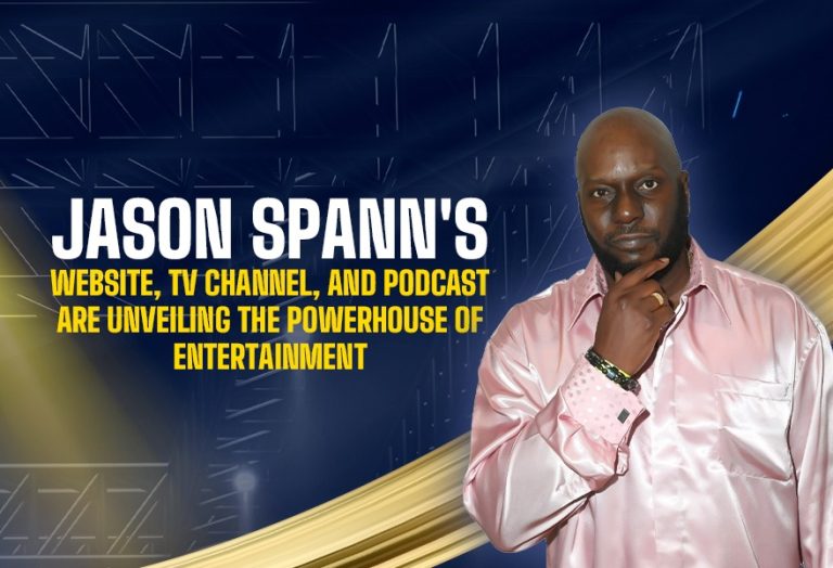 Jason Spann’s Website, TV Channel, and Podcast are Unveiling the Powerhouse of Entertainment