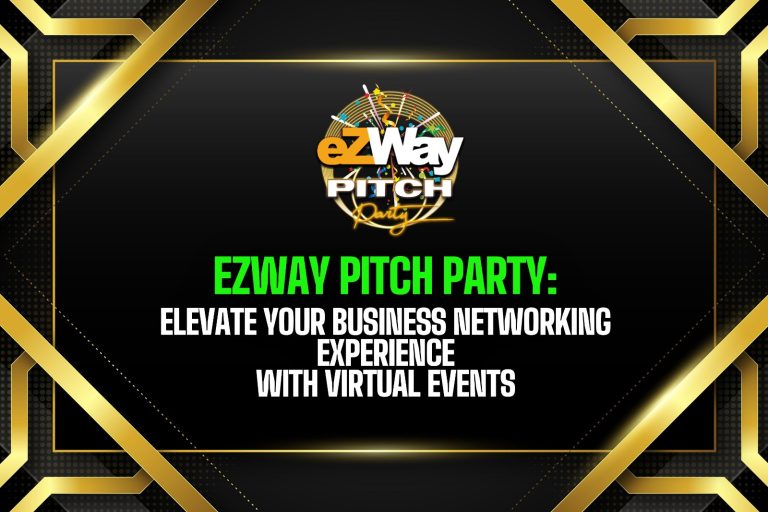 eZWay Pitch Party: Elevate Your Business Networking Experience with Virtual Events