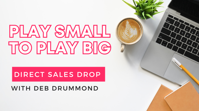 Play small to play BIG