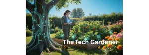 The Tech Gardener – Turning Tech Weeds into Thriving Business Gardens